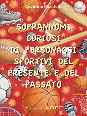 cover image of Soprannomi curiosi di personaggi sportivi del presente e del passato